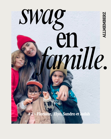 Swag en Famille #2 : Floriane et son gang de boys stylés